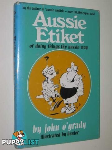 Aussie Etiket or Doing Things the Aussie Way  - O'Grady John - 1975