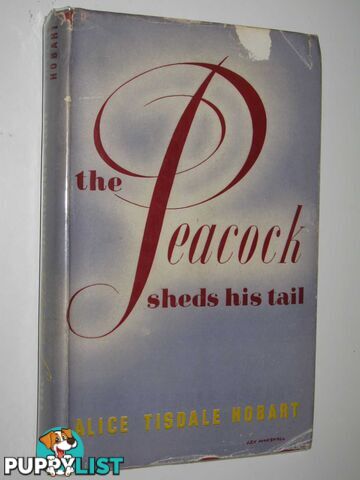 The Peacock Sheds His Tail  - Hobart Alice Tisdale - 1947