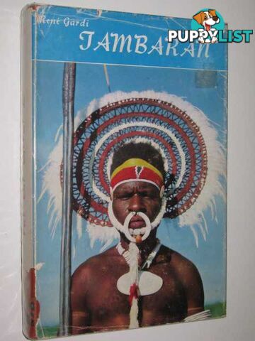 Tambaran : An Encounter With Cultures in Decline in New Guinea  - Gardi Rene & Northcott, Eric - 1960