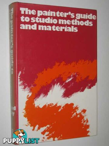 The Painter's Guide to Studio Methods and Materials  - Kay Reed - 1973