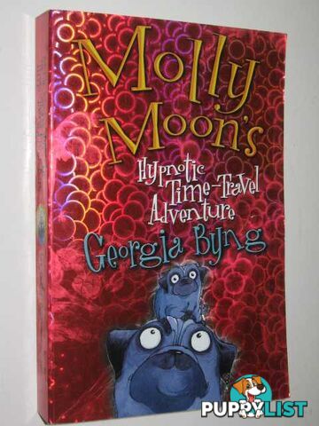 Molly Moon's Hypnotic Time Travel Adventure  - Byng Georgia - 2005