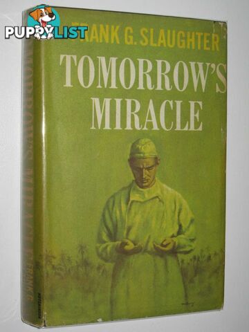 Tomorrow's Miracle  - Slaughter Frank G. - 1962