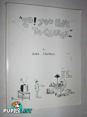 So You Have to Change  - Cheffers John & Levy, Marvin & Sell, Linda & Gillis, Faye & Magoon, Emily - 1993