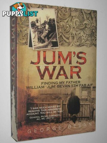 Jum's War : Finding My Father  - Bevan George - 2007