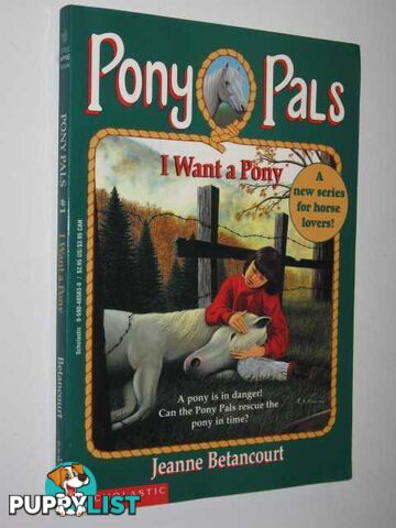 I Want a Pony - Pony Pals Series #1  - Betancourt Jeanne - 2000