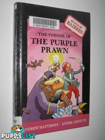 The Voyage of the Purple Prawn - Bunch of Baddies Series  - Matthews Andrew & Amstutz, Andrae - 1995