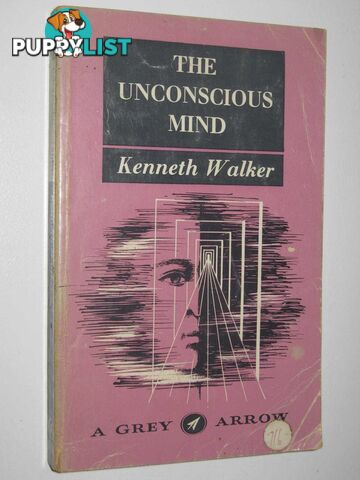 The Unconscious Mind  - Walker Kenneth - 1961