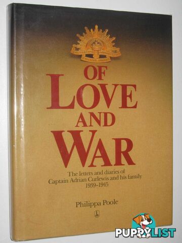 Of Love and War : the Letters and Diaries of Captain Adrian Curlewis and His Family 1939-1945  - Poole Philippa - 1983