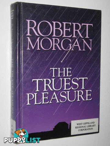 The Truest Pleasure  - Morgan Robert - 2003