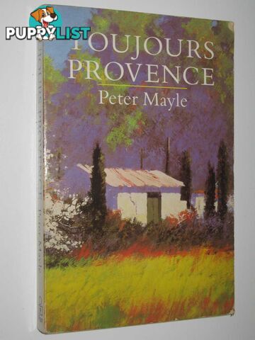 Toujours Provence - Provence Trilogy #2  - Mayle Peter - 1992