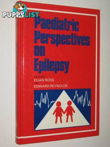 Paediatric Perspectives On Epilepsy  - Ross Euan & Reynolds, Edward - 1985