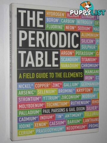 The Periodic Table : A Field Guide to the Elements  - Parsons Paul & Dixon, Gail - 2013