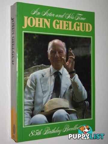 The Actor and His Time : 85th Birthday Recollection  - Gielgud John - 1989