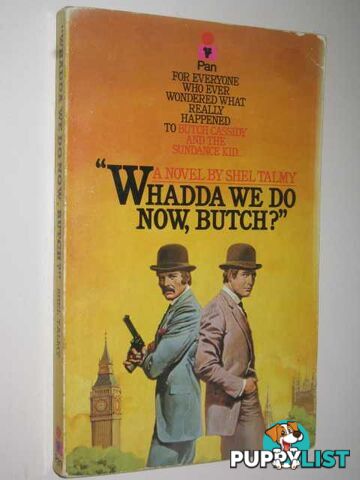 'Whadda We Do Now, Butch?'  - Talmy Shel - 1978