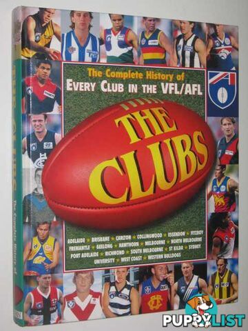 The Clubs : The Complete History of Every Club in the VFL/AFL  - Author Not Stated - 1998