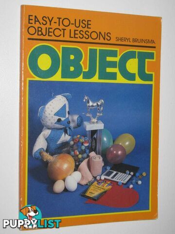 Object - Easy To Use Object Lessons  - Bruinsma Sheryl - 1983