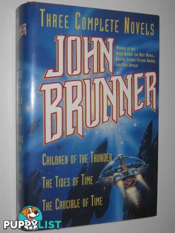 Three Complete Novels : Children of the Thunder + The Tides of Time + The Crucible of Time  - Brunner John - 1995