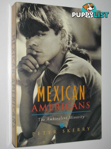 Mexican Americans : The Ambivalent Minority  - Skerry Peter - 1996