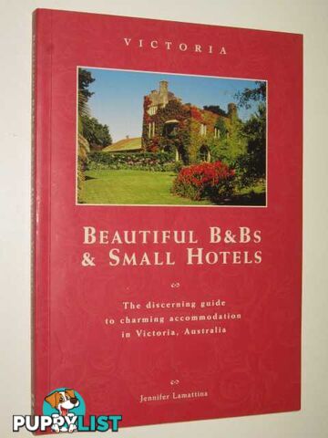 Beautiful B & Bs and Small Hotels Victoria  - Lamattina Jennifer Marie - 1997