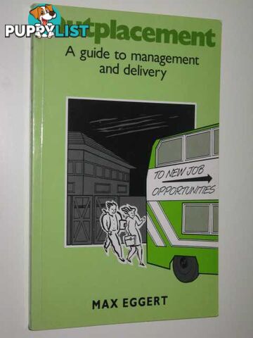 Outplacement : A Guide To Management & Delivery  - Eggert Max - 1991