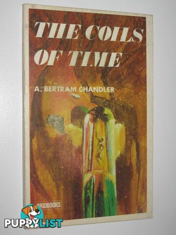 The Coils of Time  - Chandler A. Bertram - No date