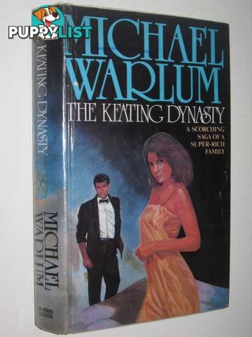 The Keating Dynasty  - Warlum Michael - 1988