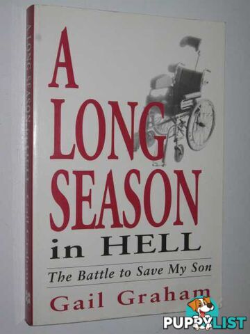 A Long Season in Hell : The Battle to Save My Son  - Graham Gail - 1996