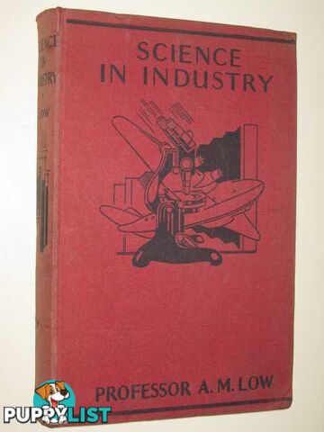 Science In Industry  - Low Professor A. M. - 1939