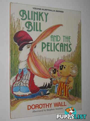 Blinky Bill and the Pelicans - Young Australia Series  - Wall Dorothy - 1988