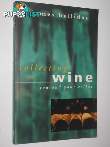 Collecting Wine : You and Your Cellar  - Halliday James - 2000