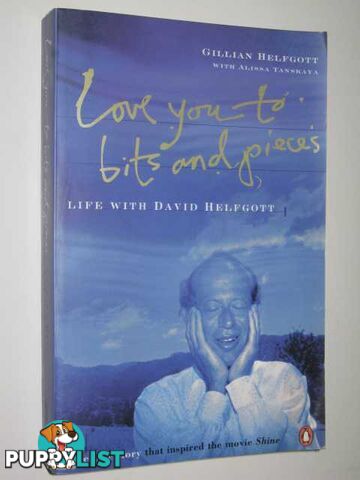 Love You to Bits and Pieces : Life With David Helfgott  - Helfgott Gillian & Tanskaya, Alissa - 1996