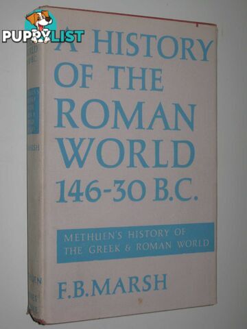 A History of the Roman World from 146 to 30 BC  - Marsh Frank Burr - 1964