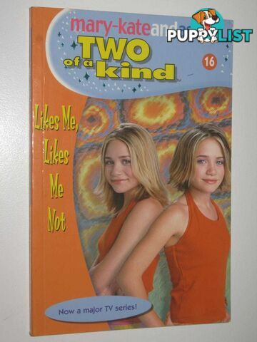 Likes Me, Likes Me Not - Two of a Kind Series #16  - Olsen Mary-Kate + Ashley - 2003