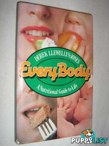 Every Body : A Nutritional Guide to Life  - Jones Derek Llewellyn - 1980