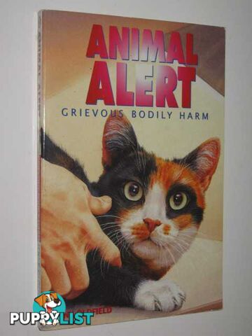 Grievous Bodily Harm - Animal Alert Series #9  - Oldfield Jenny - 1998