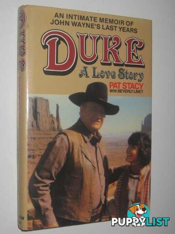 Duke: A Love Story : An Intimate Memoir of John Wayne's Last Years  - Stacy Pat - 1983