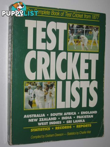 Test Cricket Lists : The Complete Book of Test Cricket from 1877  - Dawson Graham - 1992