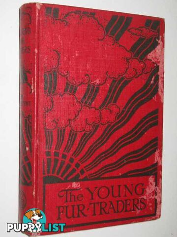 The Young Fur Traders  - Ballantyne R. M.