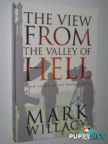 The View From the Valley of Hell  - Willacy Mark - 2007