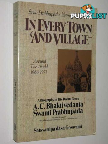 In Every Town and Village : Srila Prabhupada-lilamrta Around the World 1968-1971  - Goswami Satsvarupa Dasa - 1982