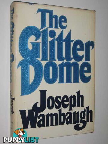 The Glitter Dome  - Wambaugh Joseph - 1984