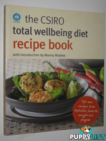 The CSIRO Total Wellbeing Diet Recipe Book  - Noakes Dr Manny - 2010