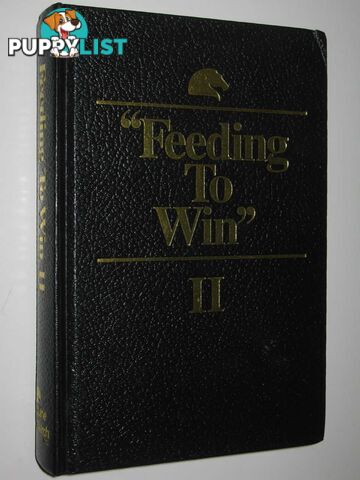 Feeding to Win II  - Research Staff of Equine Research - 1992