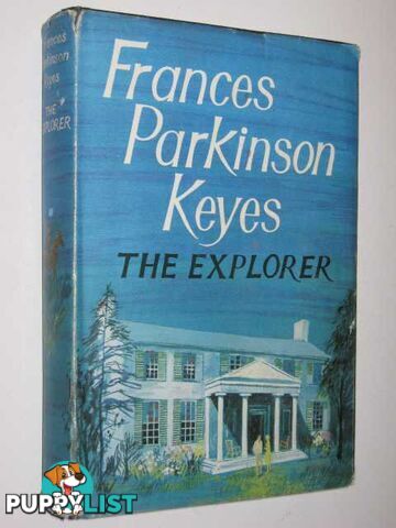 The Explorer  - Keyes Frances Parkinson - 1965