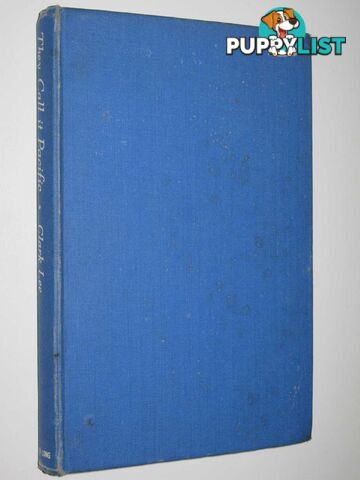 They Call it Pacific : An Eyewitness Story of the War Against Japan from Bataan to the Solomons  - Lee Clark - No date