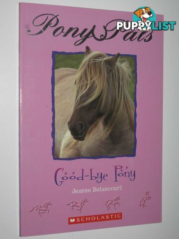 Good-Bye Pony - Pony Pals Series #8  - Betancourt Jeanne - 2005