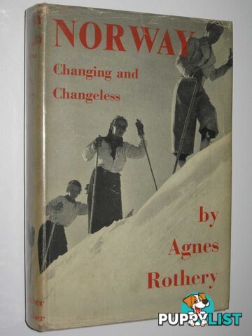 Norway: Changing and Changeless  - Rothery Agnes - 1939