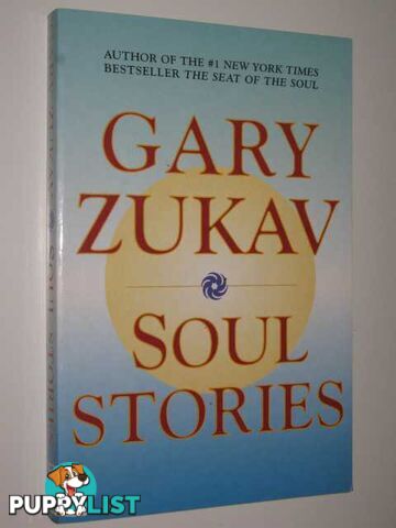 Soul Stories : Practical Guides to the Soul  - Zukav Gary - 2000