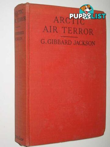 Arctic Air Terror  - Jackson G. Gibbard - No date