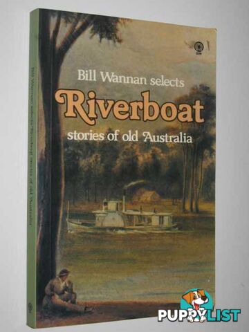 Riverboat: Stories of Old Australia  - Wannan Bill - 1978